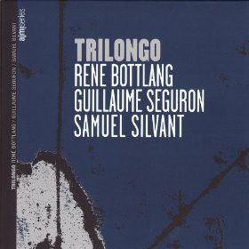 RENÉ BOTTLANG - Rene Bottlang, Guillaume Seguron, Samuel Silvant ‎: Trilongo cover 