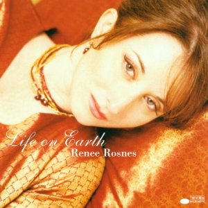 RENEE ROSNES - Life On Earth cover 