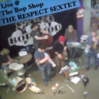 RESPECT SEXTET - Live at the Bop Shop cover 