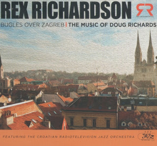 REX RICHARDSON - Bugles Over Zagreb : The Music of Doug Richards cover 