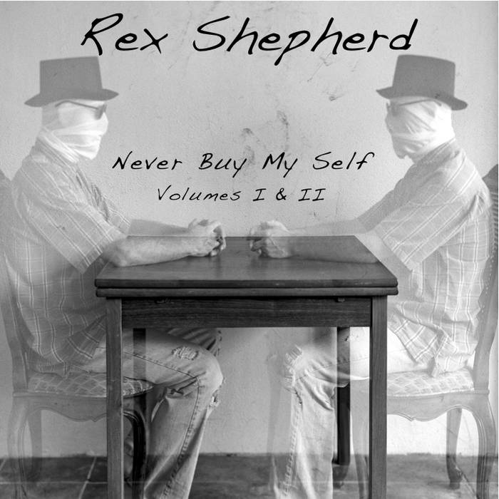 REX SHEPHERD - Never Buy My Self - Vols I & II cover 
