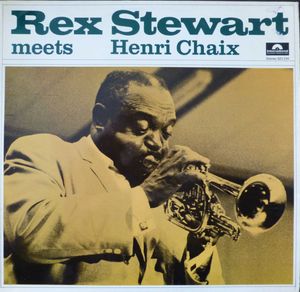 REX STEWART - Rex Stewart, Henry Chaix ‎: Rex Stewart Meets Henri Chaix cover 