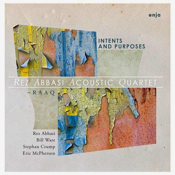 REZ ABBASI - Rez Abbasi Acoustic Quartet : Intents And Purposes cover 