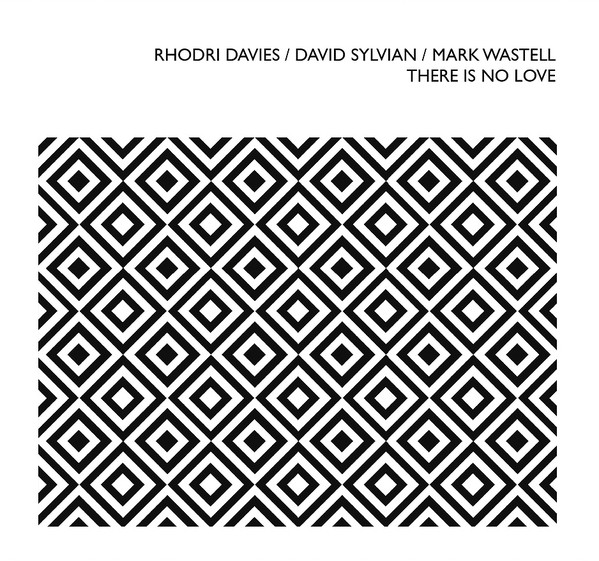 RHODRI DAVIES - Rhodri Davies, David Sylvian, Mark Wastell ‎: There Is No Love cover 
