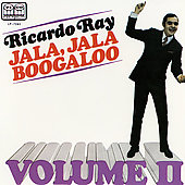 RICARDO RAY - Jala, Jala Boogaloo, Volume 2 cover 