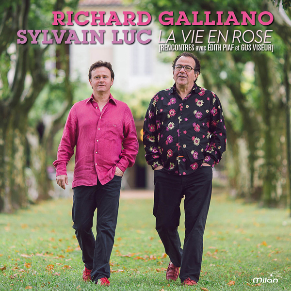 RICHARD GALLIANO - Richard Galliano & Sylvain Luc - La Vie En Rose: Rencontres Avec Edith Piaf Et Gus Viseur cover 