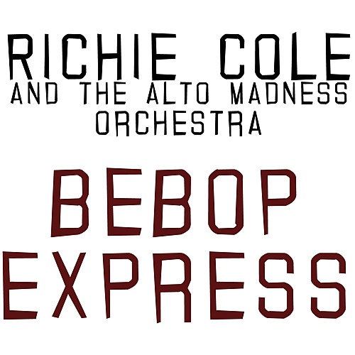 RICHIE COLE - Bebop Express cover 