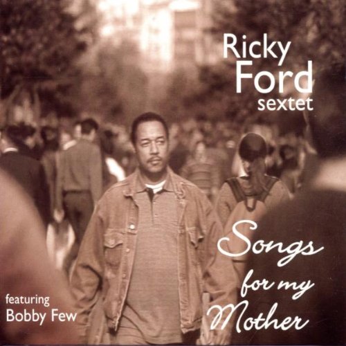 RICKY FORD - Ricky Ford Sextet : Songs For My Mother cover 