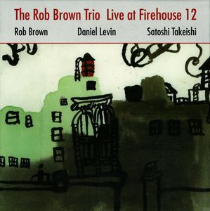ROB BROWN - Live At Firehouse 12 cover 