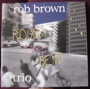ROB BROWN - Round The Bend cover 