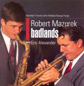 ROB MAZUREK - Rob Mazurek With Eric Alexander : Badlands cover 