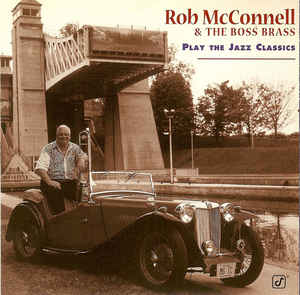 ROB MCCONNELL - Play The Jazz Classics cover 