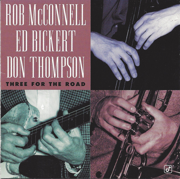ROB MCCONNELL - Rob McConnell, Ed Bickert, Don Thompson : Three For The Road cover 