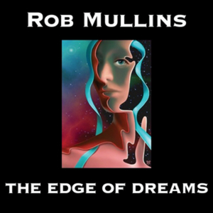 ROB MULLINS - The Edge Of Dreams cover 