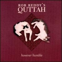 ROB REDDY - Rob Reddy's Quttah : However Humble cover 