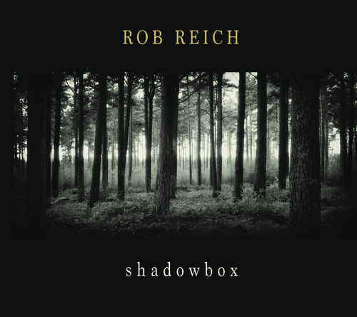 ROB REICH - Shadowbox cover 
