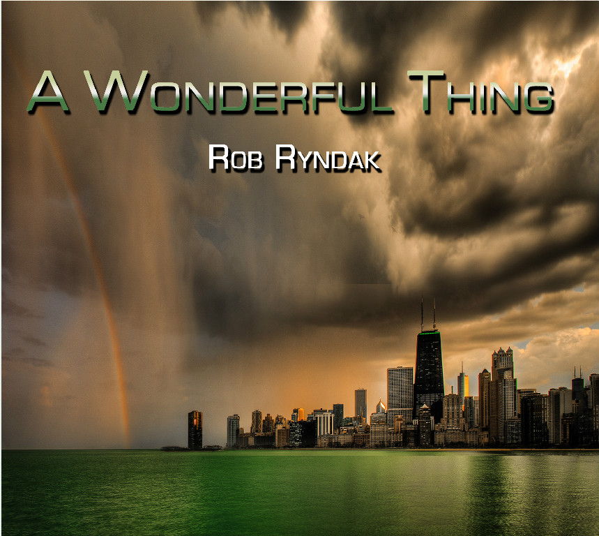 ROB RYNDAK - A Wonderful thing cover 