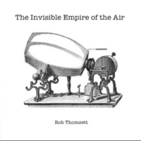 ROB THOMSETT - The Invisible Empire of the Air cover 