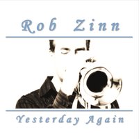 ROB ZINN - Yesterday Again cover 