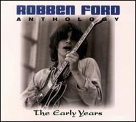 ROBBEN FORD - Anthology: The Early Years cover 