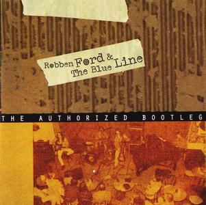 ROBBEN FORD - Robben Ford & The Blue Line : The Authorized Bootleg cover 