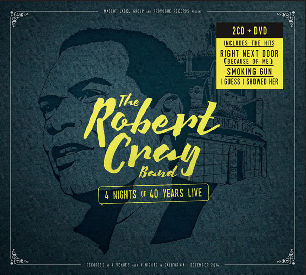 ROBERT CRAY - 4 Nights Of 40 Years Live cover 