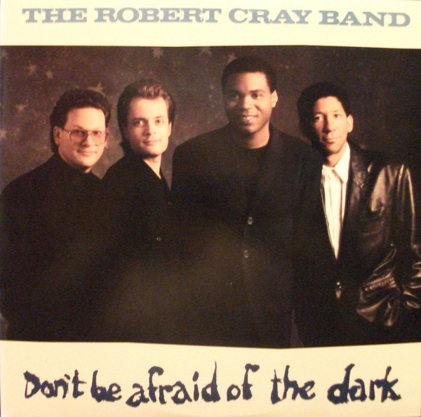 ROBERT CRAY - Don't Be Afraid Of The Dark cover 