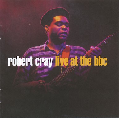 ROBERT CRAY - Live At The BBC cover 