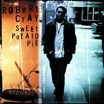 ROBERT CRAY - Sweet Potato Pie cover 