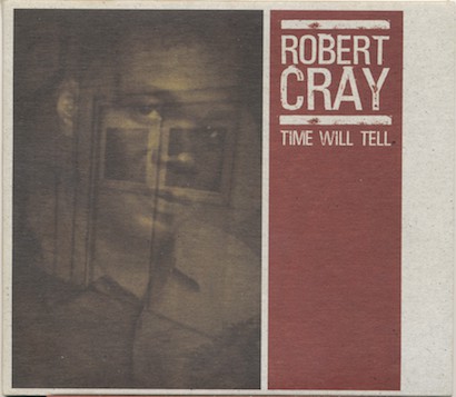 ROBERT CRAY - Time Will Tell cover 