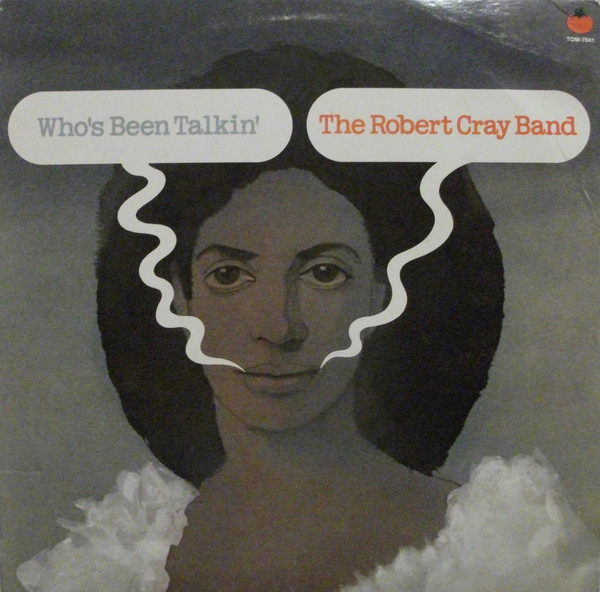 ROBERT CRAY - The Robert Cray Band ‎: Who's Been Talkin' (aka The Score) cover 