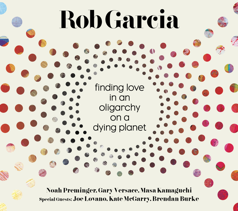 ROB GARCIA - Finding Love in an Oligarchy on a Dying Planet cover 