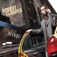 ROBERT GLASPER - Double Booked cover 