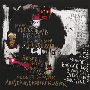 ROBERT GLASPER - Miles Davis & Robert Glasper : Everything's Beautiful cover 