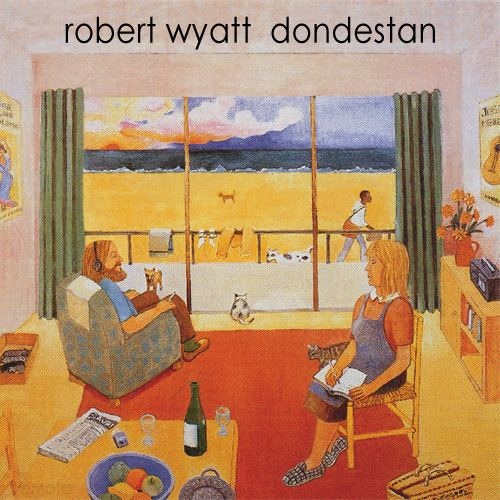 ROBERT WYATT - Dondestan cover 
