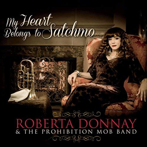 ROBERTA DONNAY - Roberta Donnay & Prohibition Mob Band : My Heart Belongs to Satchmo cover 