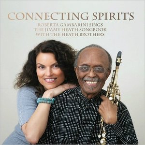 ROBERTA GAMBARINI - Connecting Spirits: Roberta Gambarini Sings The Jimmy Heath Songbook cover 