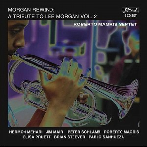 ROBERTO MAGRIS - Morgan Rewind: A Tribute to Lee Morgan, Vol. 2 cover 