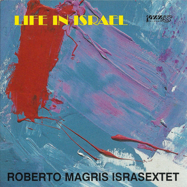 ROBERTO MAGRIS - Roberto Magris Israsextet : Life In Israel cover 
