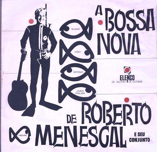 ROBERTO MENESCAL - A Bossa Nova De Roberto Menescal E Seu Conjunto cover 