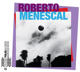 ROBERTO MENESCAL - Coleção Folha 50 anos de bossa nova, volume 11 cover 