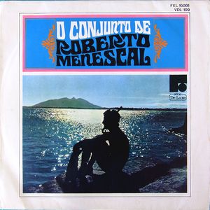 ROBERTO MENESCAL - O Conjunto De Roberto Menescal cover 