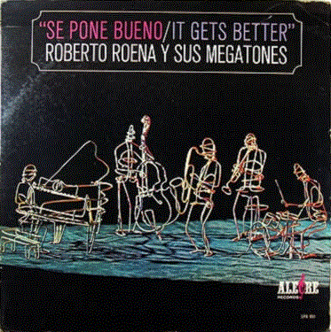 ROBERTO ROENA - Roberto Roena Y Sus Megatones ‎: Se Pone Bueno / It Gets Better cover 