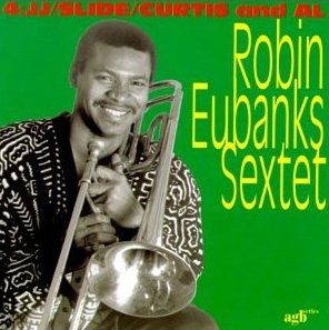ROBIN EUBANKS - Robin Eubanks Sextet cover 