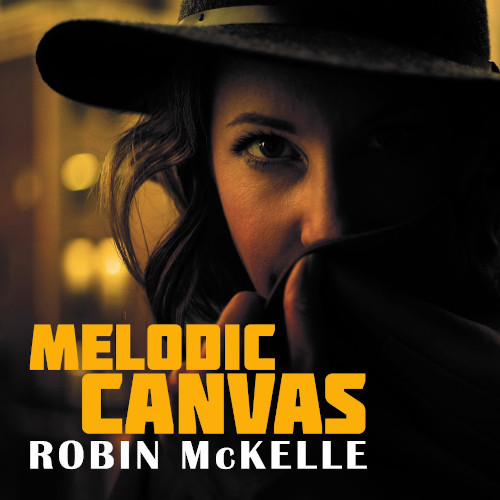 ROBIN MCKELLE - Melodic Canvas cover 