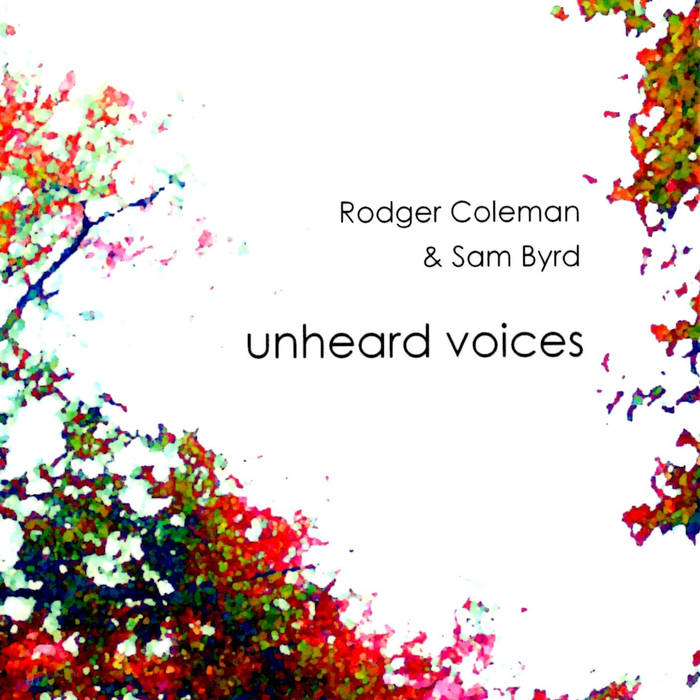 RODGER COLEMAN & SAM BYRD - Unheard Voices cover 