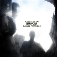 RODRIGO AMADO - Motion Trio cover 