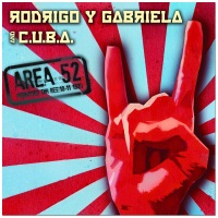 RODRIGO Y GABRIELA - Area 52 (with C.U.B.A. ) cover 