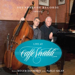 ROGER DAVIDSON - Roger Davidson and Pablo Aslan : Live at Caffe Vivaldi Vol 1 cover 