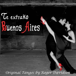 ROGER DAVIDSON - Te Extraño Buenos Aires cover 